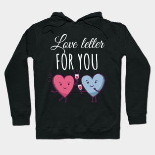 Love letter for you Hoodie